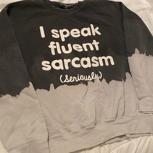 Sarcasm sweatshirt